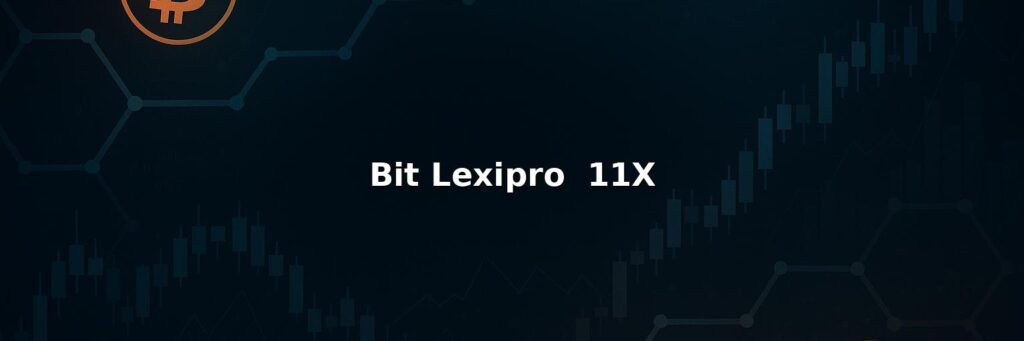 Bit Lexipro  11X Review 2025: Safety Fees Pros & Cons