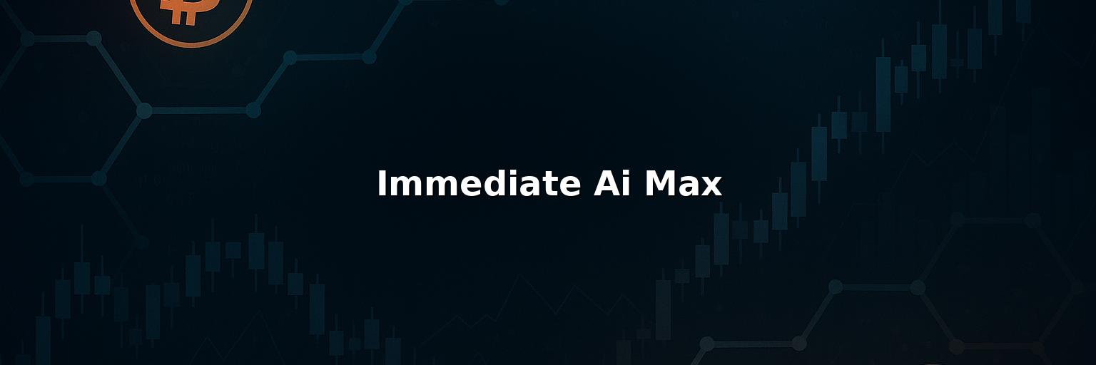 Immediate Ai Max Review 2025 – Is it Scam or Legit?