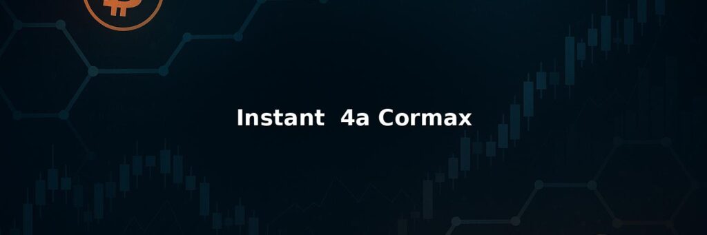 Instant  4a Cormax Reviews 2025: Safety Fees Pros & Cons
