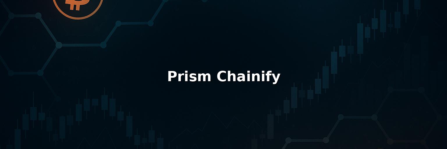 Prism Chainify Reviews 2025: Safety Fees Pros & Cons