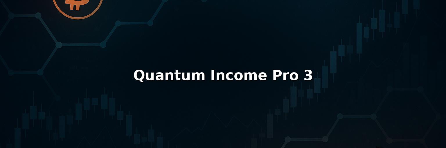 Quantum Income Pro 3 Reviews 2025 – Is it Scam or Legit?
