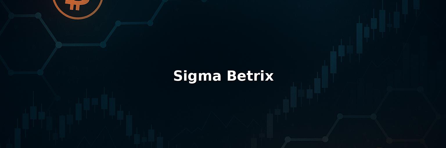 Sigma Betrix Reviews: Pros And Cons of Working